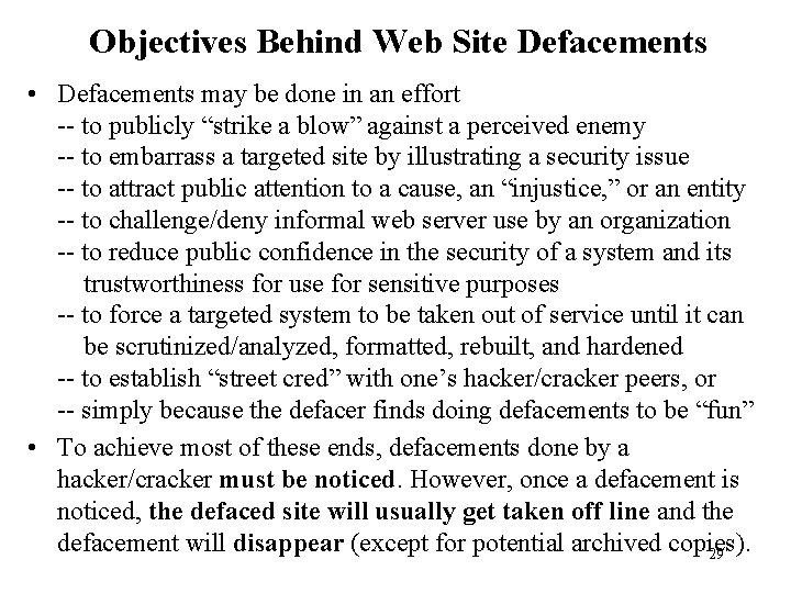 Objectives Behind Web Site Defacements • Defacements may be done in an effort --