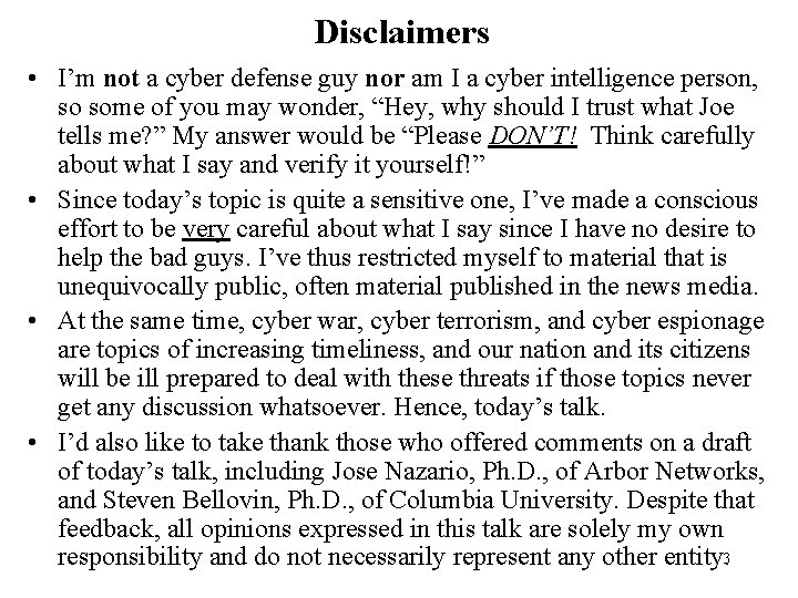 Disclaimers • I’m not a cyber defense guy nor am I a cyber intelligence