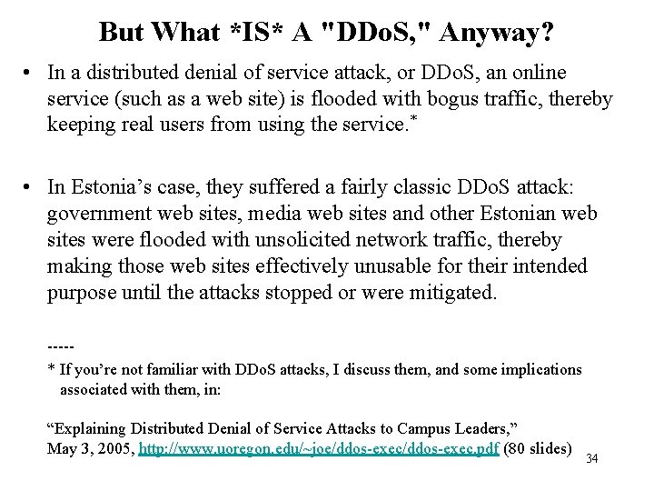 But What *IS* A "DDo. S, " Anyway? • In a distributed denial of