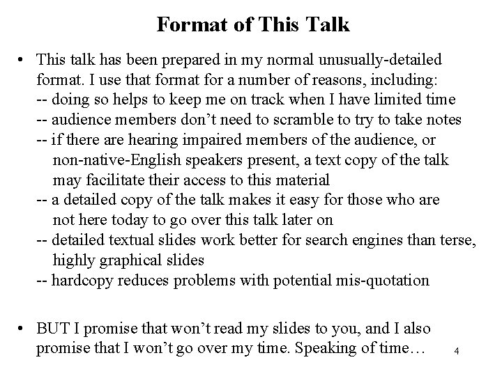 Format of This Talk • This talk has been prepared in my normal unusually-detailed
