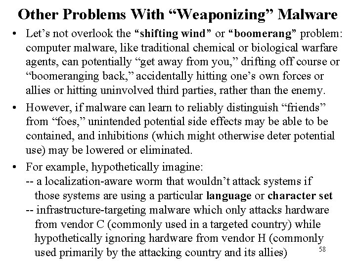 Other Problems With “Weaponizing” Malware • Let’s not overlook the “shifting wind” or “boomerang”