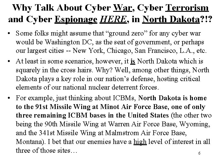 Why Talk About Cyber War, Cyber Terrorism and Cyber Espionage HERE, in North Dakota?