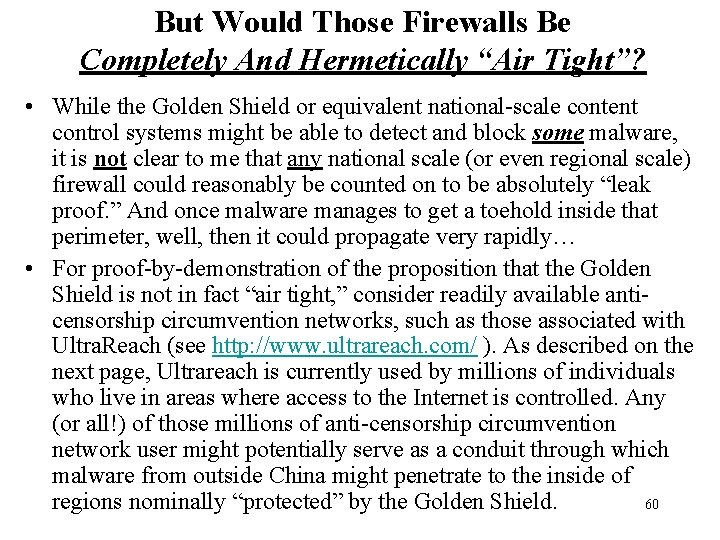 But Would Those Firewalls Be Completely And Hermetically “Air Tight”? • While the Golden