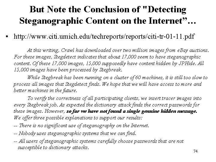 But Note the Conclusion of "Detecting Steganographic Content on the Internet”… • http: //www.