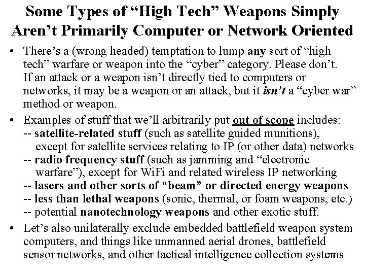 Some Types of “High Tech” Weapons Simply Aren’t Primarily Computer or Network Oriented •