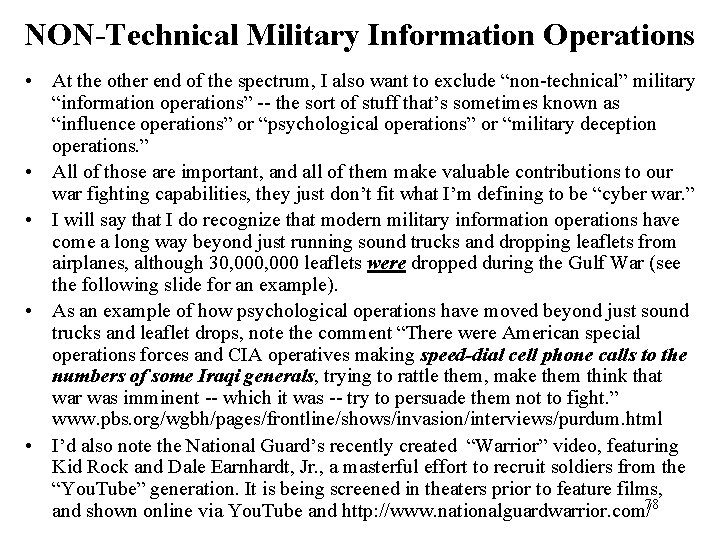 NON-Technical Military Information Operations • At the other end of the spectrum, I also