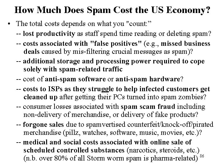 How Much Does Spam Cost the US Economy? • The total costs depends on