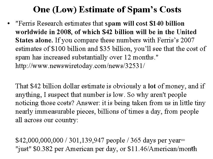 One (Low) Estimate of Spam’s Costs • "Ferris Research estimates that spam will cost