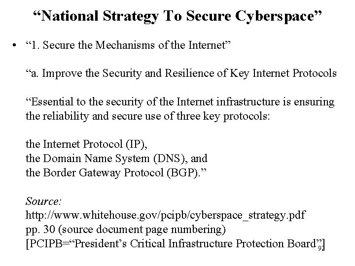 “National Strategy To Secure Cyberspace” • “ 1. Secure the Mechanisms of the Internet”