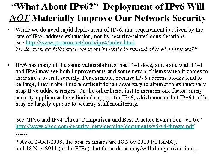 “What About IPv 6? ” Deployment of IPv 6 Will NOT Materially Improve Our