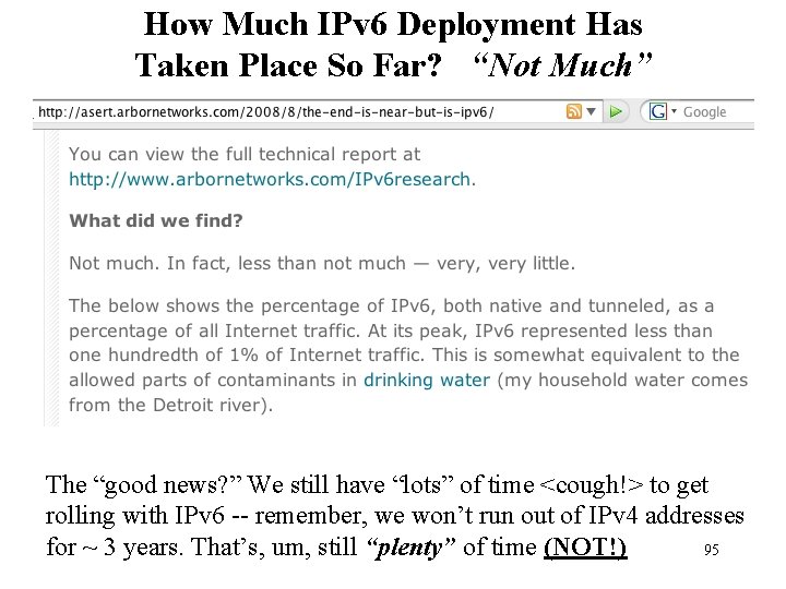 How Much IPv 6 Deployment Has Taken Place So Far? “Not Much” The “good