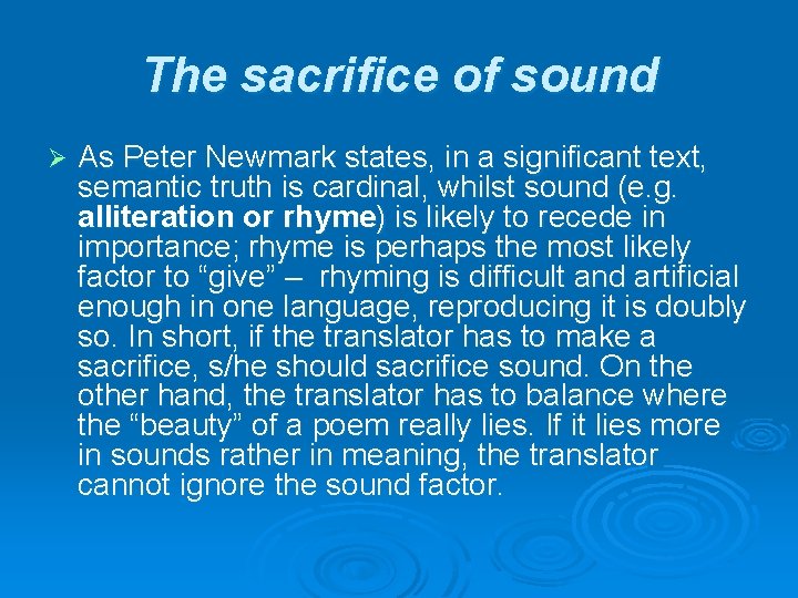 The sacrifice of sound Ø As Peter Newmark states, in a significant text, semantic