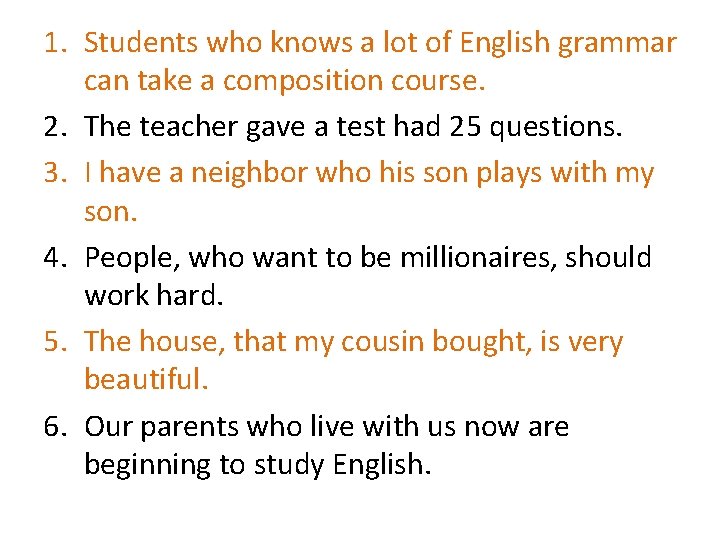 1. Students who knows a lot of English grammar can take a composition course.