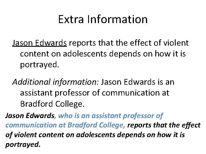 Extra Information Jason Edwards reports that the effect of violent content on adolescents depends