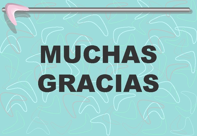 MUCHAS GRACIAS 