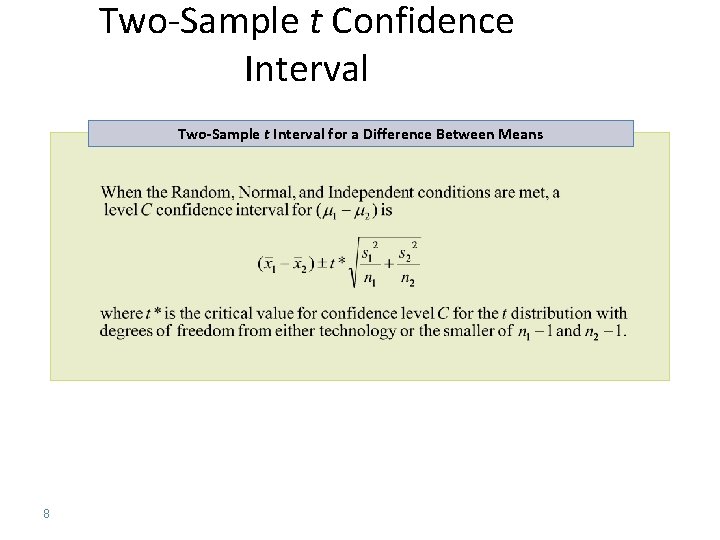 Two-Sample t Confidence Interval Two-Sample t Interval for a Difference Between Means 8 