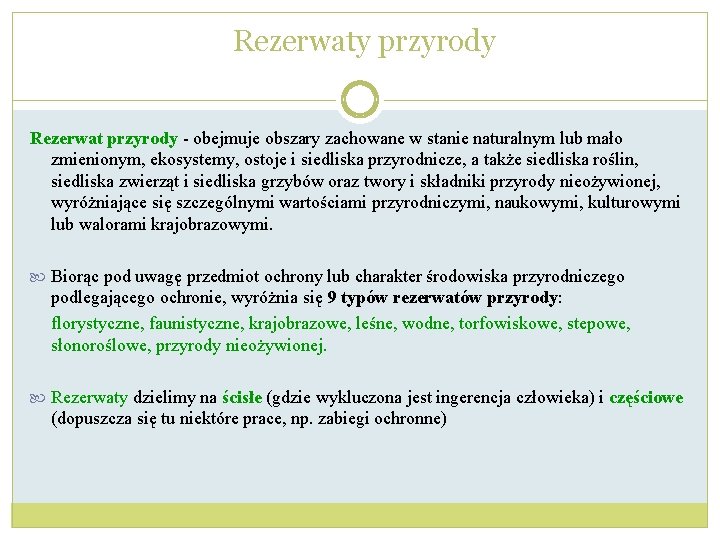 Rezerwaty przyrody Rezerwat przyrody - obejmuje obszary zachowane w stanie naturalnym lub mało zmienionym, Rezerwaty przyrody Rezerwat przyrody - obejmuje obszary zachowane w stanie naturalnym lub mało zmienionym,