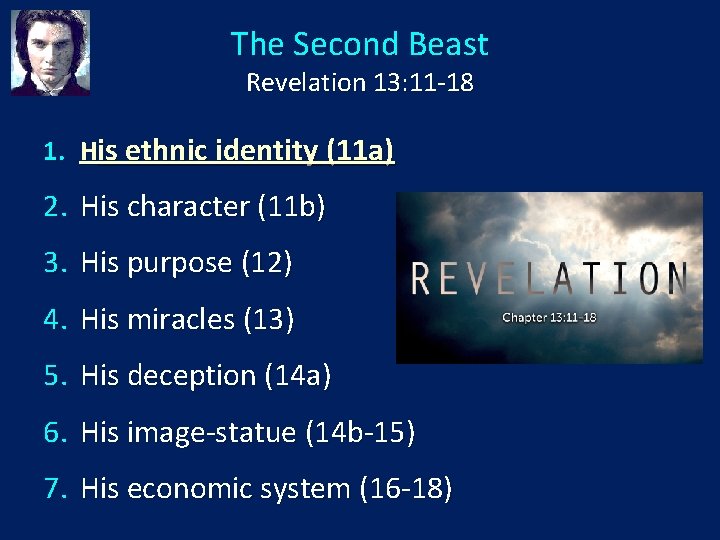 The Second Beast Revelation 13: 11 -18 1. His ethnic identity (11 a) 2.