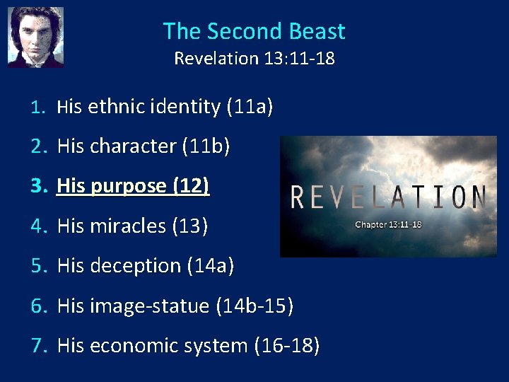 The Second Beast Revelation 13: 11 -18 1. His ethnic identity (11 a) 2.