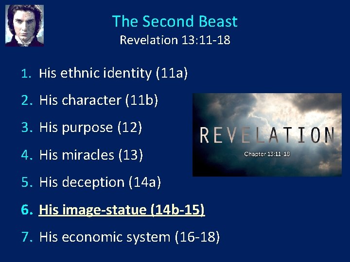 The Second Beast Revelation 13: 11 -18 1. His ethnic identity (11 a) 2.