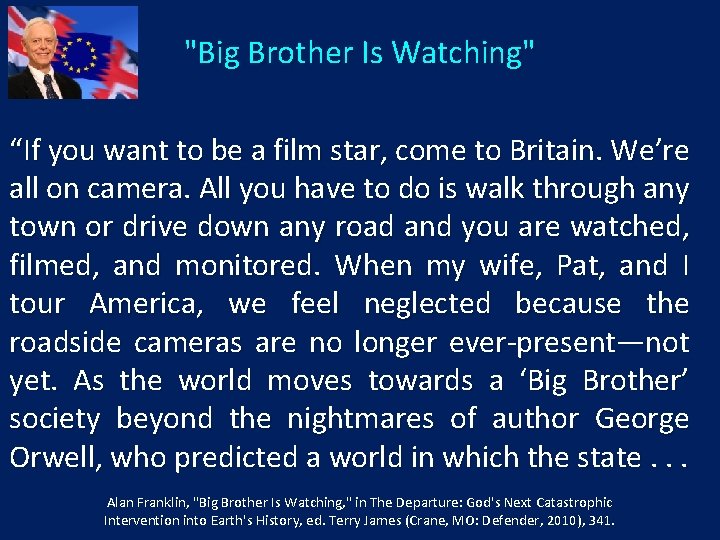 "Big Brother Is Watching" “If you want to be a film star, come to