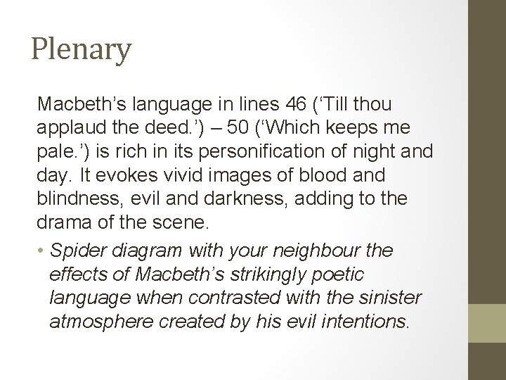 Plenary Macbeth’s language in lines 46 (‘Till thou applaud the deed. ’) – 50