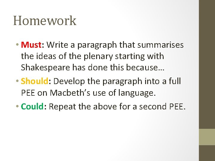 Homework • Must: Write a paragraph that summarises the ideas of the plenary starting