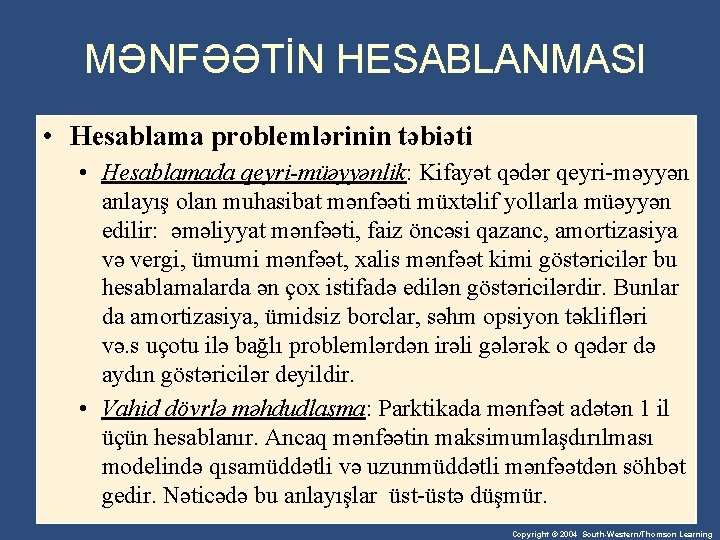 MƏNFƏƏTİN HESABLANMASI • Hesablama problemlərinin təbiəti • Hesablamada qeyri-müəyyənlik: Kifayət qədər qeyri-məyyən anlayış olan