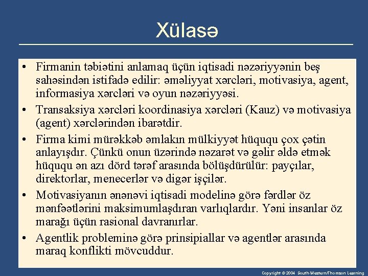 Xülasə • Firmanin təbiətini anlamaq üçün iqtisadi nəzəriyyənin beş sahəsindən istifadə edilir: əməliyyat xərcləri,