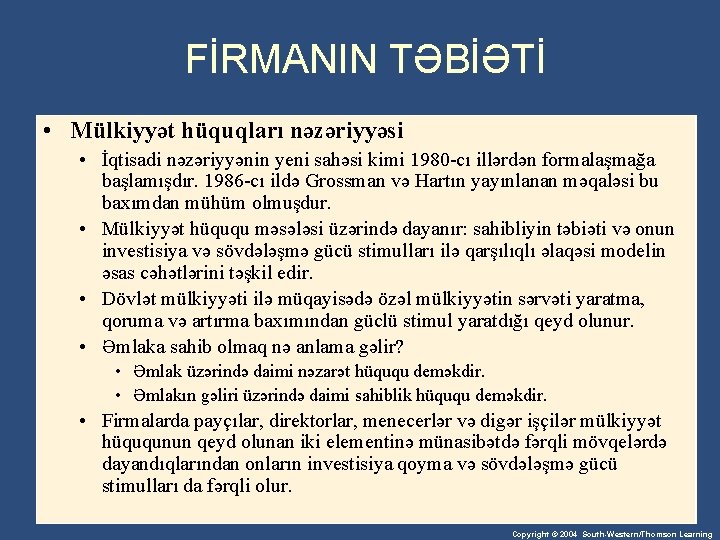 FİRMANIN TƏBİƏTİ • Mülkiyyət hüquqları nəzəriyyəsi • İqtisadi nəzəriyyənin yeni sahəsi kimi 1980 -cı