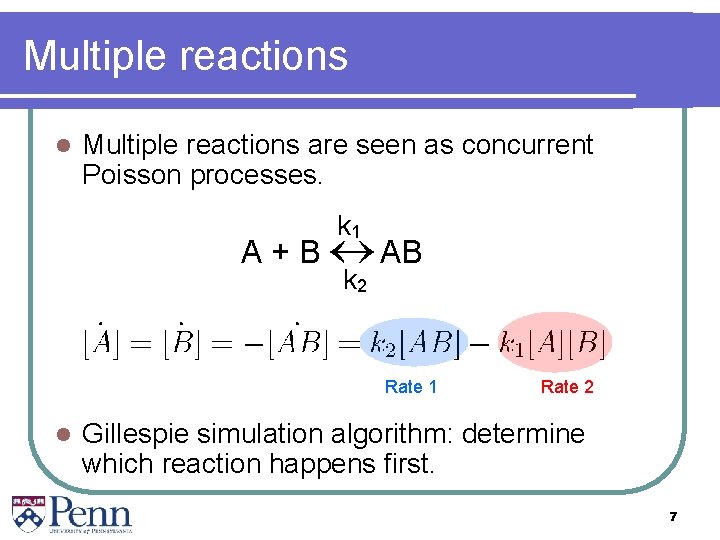 Multiple reactions l Multiple reactions are seen as concurrent Poisson processes. k 1 A