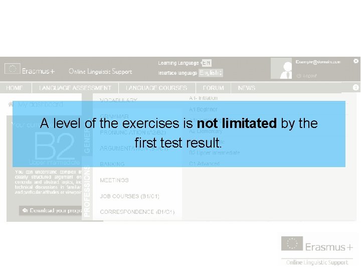 A level of the exercises is not limitated by the first test result. 