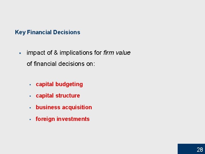 Key Financial Decisions § impact of & implications for firm value of financial decisions