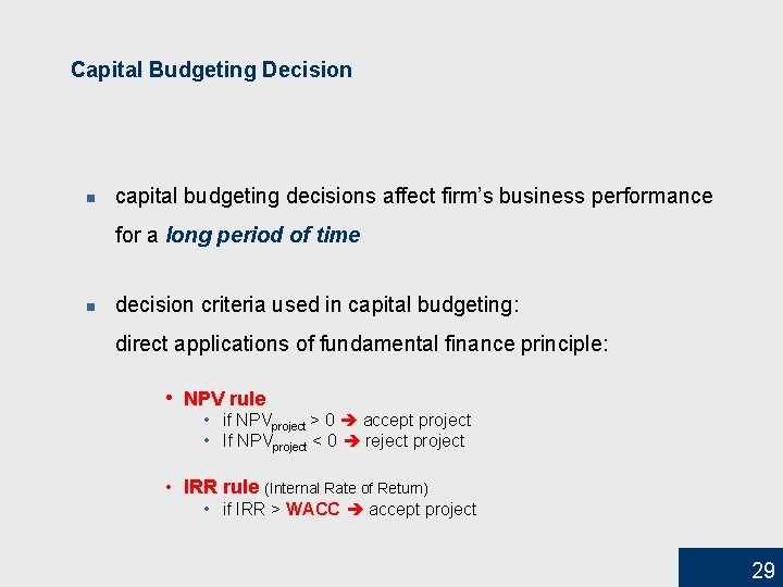 Capital Budgeting Decision n capital budgeting decisions affect firm’s business performance for a long