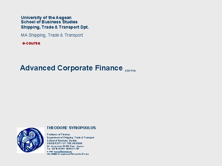 University of the Aegean School of Business Studies Shipping, Trade & Transport Dpt. MA