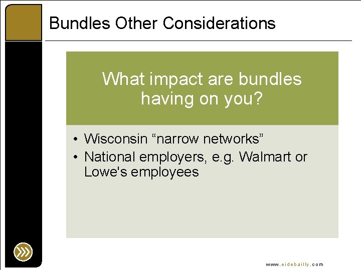 Bundles Other Considerations What impact are bundles having on you? • Wisconsin “narrow networks”