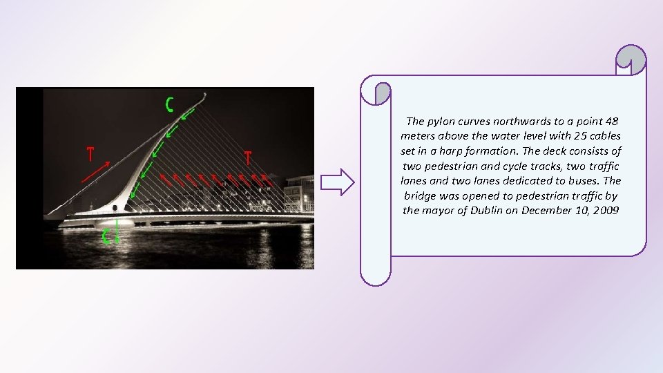 The pylon curves northwards to a point 48 meters above the water level with