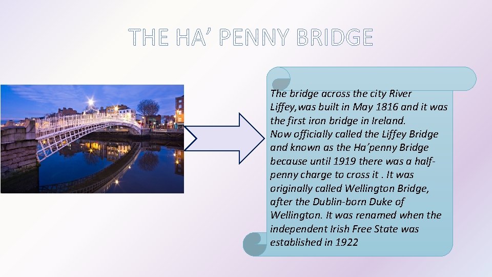 The bridge across the city River Liffey, was built in May 1816 and it