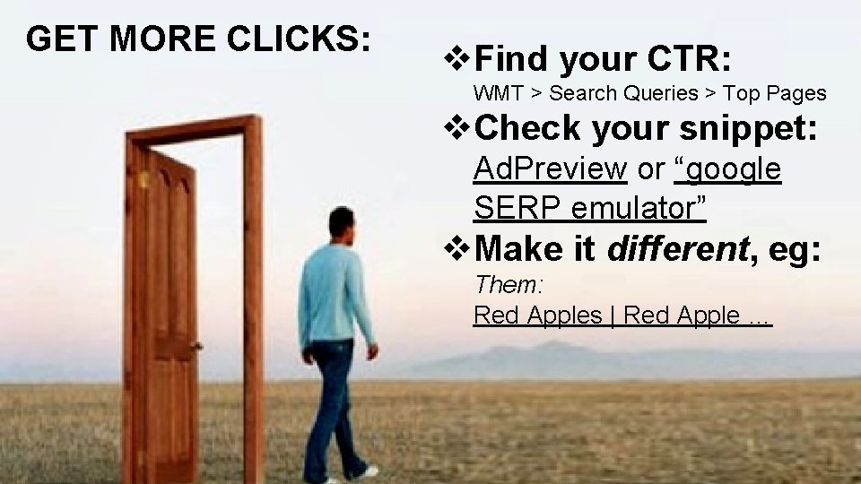 GET MORE CLICKS: v. Find your CTR: WMT > Search Queries > Top Pages