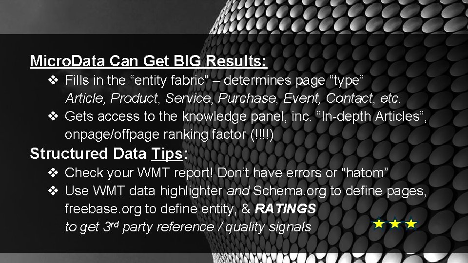Micro. Data Can Get BIG Results: v Fills in the “entity fabric” – determines