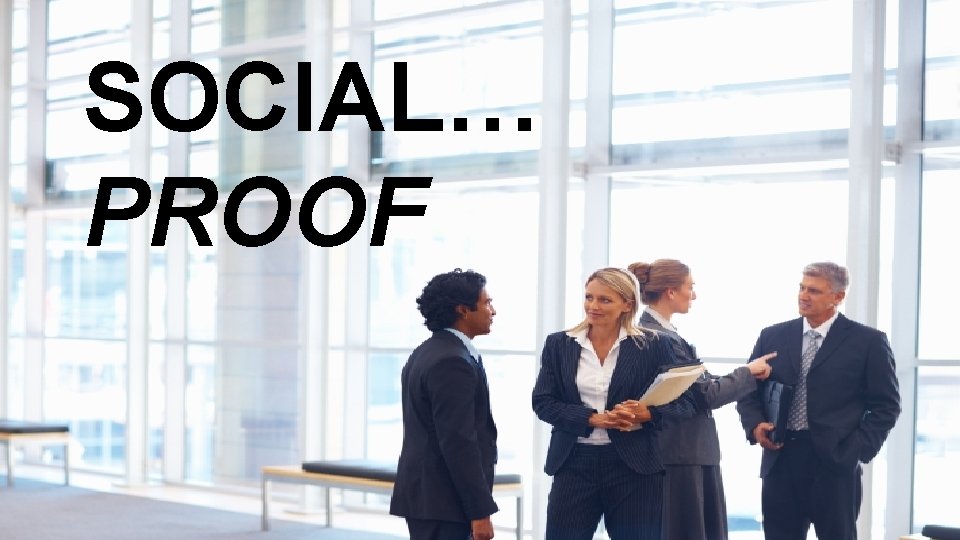 SOCIAL… PROOF 