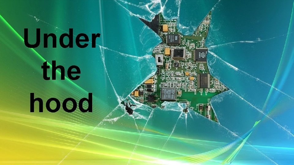 Under the hood 
