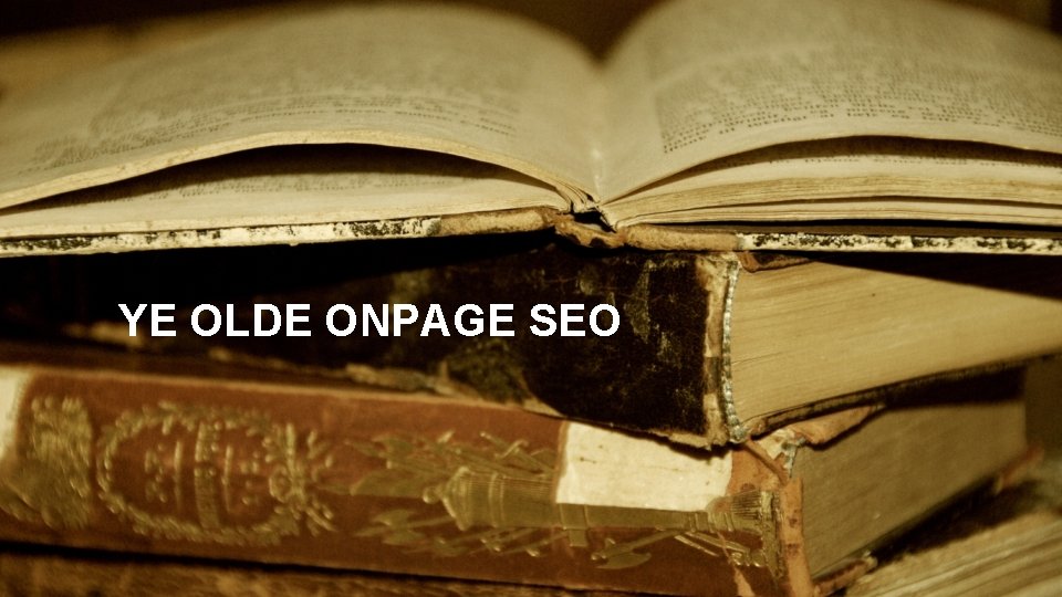 YE OLDE ONPAGE SEO 