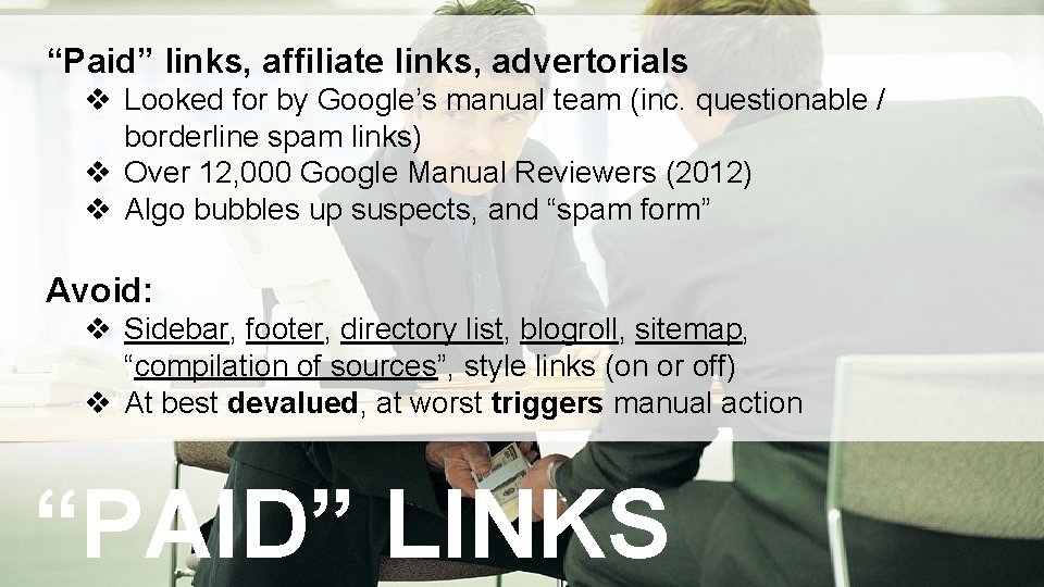 “Paid” links, affiliate links, advertorials v Looked for by Google’s manual team (inc. questionable