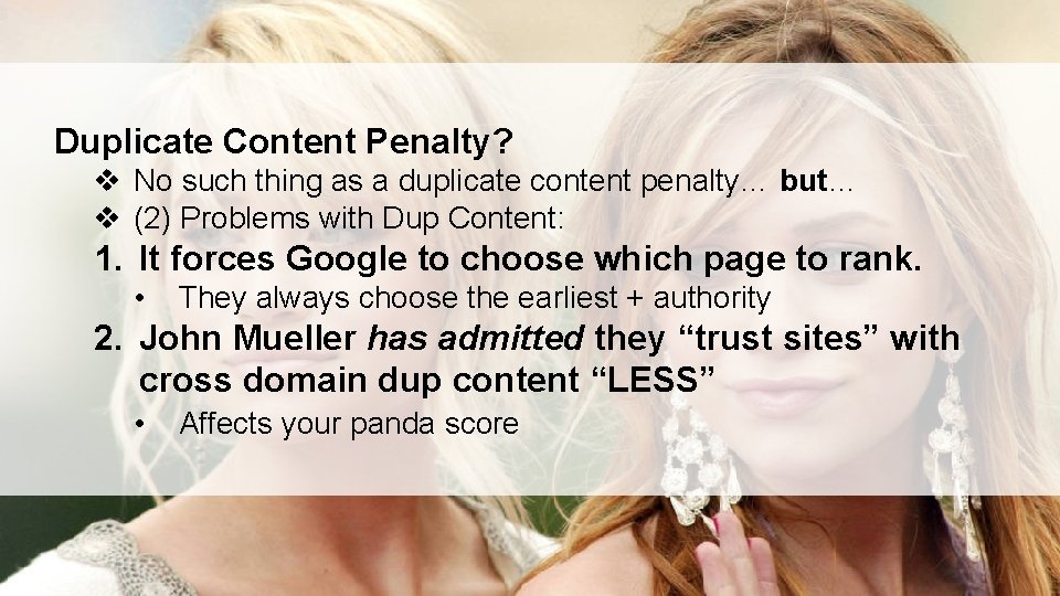 Duplicate Content Penalty? v No such thing as a duplicate content penalty… but… v