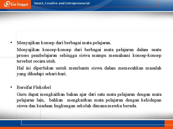  • Menyajikan konsep dari berbagai mata pelajaran. Menyajikan konsep-konsep dari berbagai mata pelajaran