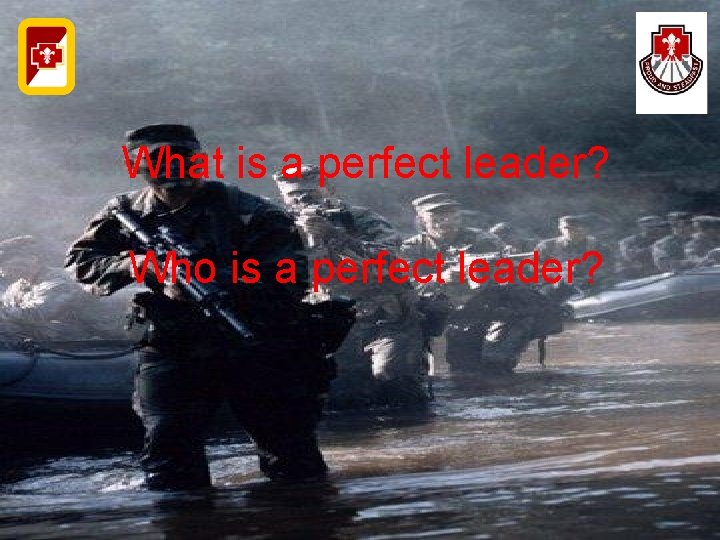 What is a perfect leader? Who is a perfect leader? 