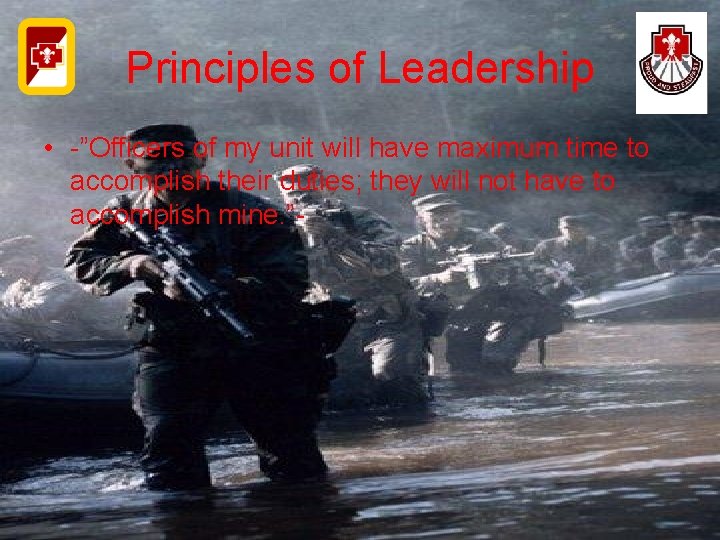 Principles of Leadership • -”Officers of my unit will have maximum time to accomplish