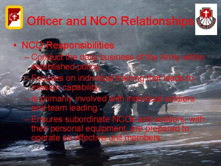 Officer and NCO Relationships • NCO Responsibilities – Conduct the daily business of the