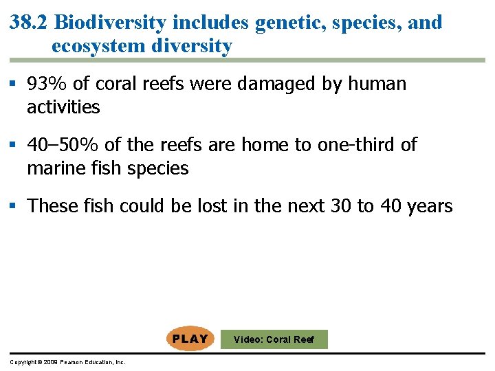 38. 2 Biodiversity includes genetic, species, and ecosystem diversity § 93% of coral reefs